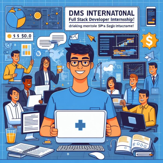 DMS International Internship News; Stipend $20.00 / Hour | DMS International Hiring for Full Stack Developer Internship | DMS International Recruitment Drive |