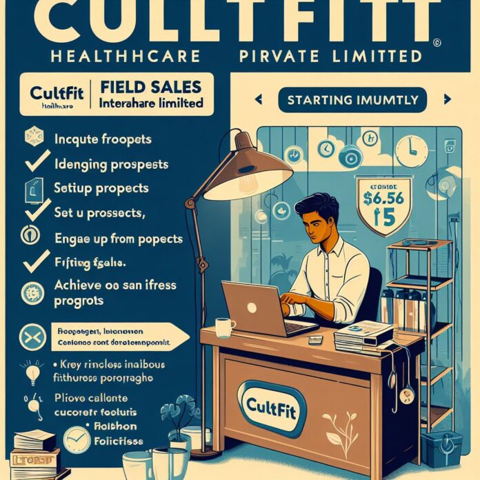 Cultfit Healthcare Internship: Field Sales Opportunity in Hyderabad | Cultfit Healthcare Internship News; Stipend Rs.25,000 / month: Apply By 11th June | Cultfit Healthcare Hiring for HR Internship | Cultfit Healthcare Recruitment Drive |