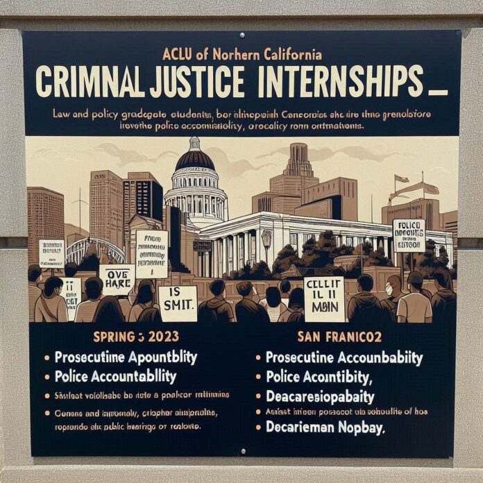 Spring 2023 Criminal Justice Program Internship at ACLU of Northern California