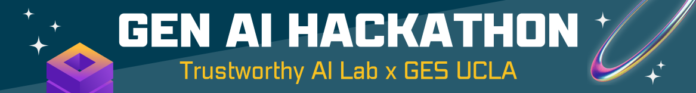 Trustworthy AI Lab x GES UCLA GenAI Hackathon: Pioneering Data Collaboration with Generative AI