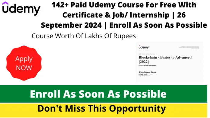 142+ Paid Udemy Course For Free With Certificate & Job/ Internship | 26 September 2024 | Enroll As Soon As Possible