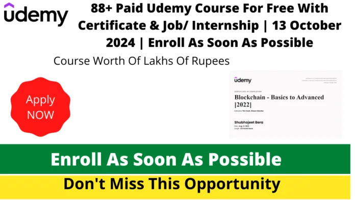 88+ Paid Udemy Course For Free With Certificate & Job/ Internship | 13 October 2024 | Enroll As Soon As Possible