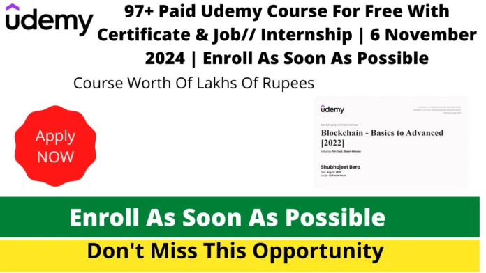 97+ Paid Udemy Course For Free With Certificate & Job// Internship | 6 November 2024 | Enroll As Soon As Possible